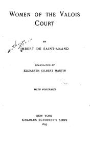 Cover of: Women of the Valois court by Arthur Léon Imbert de Saint-Amand