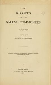 The records of the Salem Commoners, 1713-1739 by Salem (Mass.). Commoners.