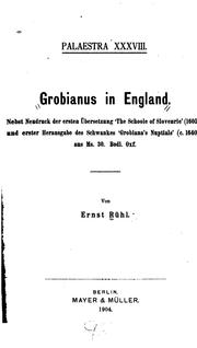 Cover of: Grobianus in England.: Nebst neudruck der ersten übersetzung 'The schoole of slovenrie' (1605) und erster herausgabe des schwankes 'Grobiana's nuptials' (c. 1640) aus ms. 30. Bodl. Oxf.