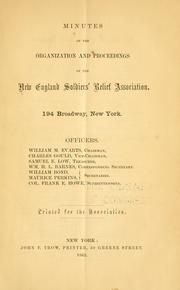 Cover of: Minutes of the organization and proceedings of the New England Soldiers' Relief Association.