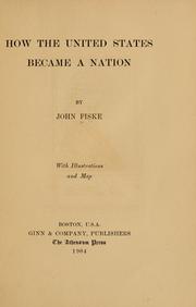 Cover of: How the United States became a nation by John Fiske