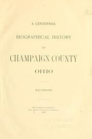 Cover of: A centennial biographical history of Champaign county, Ohio ... by 
