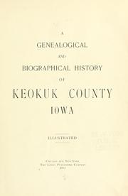 Cover of: A genealogical and biographical history of Keokuk County, Iowa ...