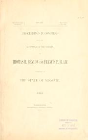 Proceedings in Congress upon the acceptance of the statues of Thomas H. Benton and Francis P. Blair, presented by the state of Missouri by United States. 56th Congress, 1st sess., 1899-1900.