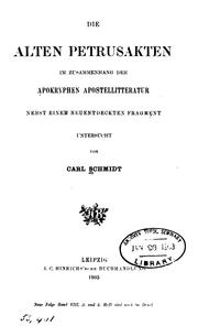 Cover of: Die alten Petrusakten im Zusammenhang der apokryphen Apostellitteratur nebst einem neuentdeckten Fragment by Carl Schmidt
