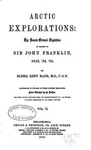 Cover of: Arctic explorations: the second Grinnell expedition in search of Sir John Franklin, 1853, '54, '55.