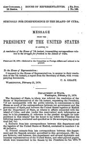 Cover of: Correspondence between the Department of state and the United States minister at Madrid, and the consular representatives of the United States in the island of Cuba: and other papers relating to Cuban affairs, transmitted to the House of representatives in obedience to a resolution.