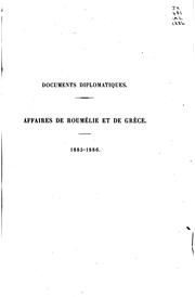 Cover of: Documents diplomatiques.  Affaires de Roumélie et de Grèce.  1885-1886.