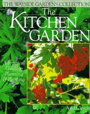 Cover of: The kitchen garden: a practical guide to planning & planting