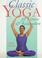 Cover of: Classic yoga