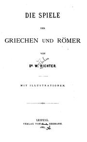Cover of: Die spiele der Griechen und Römer by Richter, Wilhelm