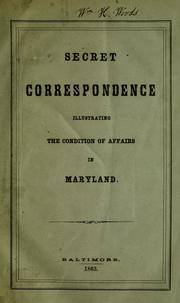 Cover of: Secret correspondence illustrating the condition of affairs in Maryland