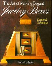 Cover of: The art of making elegant jewelry boxes by Tony Lydgate