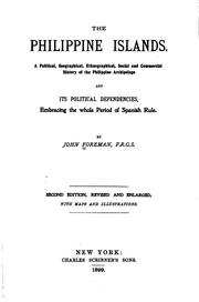 Cover of: The Philippine Islands.: A political, geographical, ethnographical, social and commercial history of the Philippine Archipelago and its political dependencies, embracing the whole period of Spanish rule.
