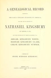 A genealogical record comprising the early English ancestor to America by Frank B. Kingsbury