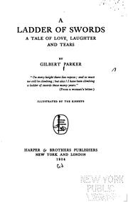 Cover of: A Ladder of Swords: A Tale of Love, Laughter and Tears by Gilbert Parker, The Kinneys, Gilbert Parker