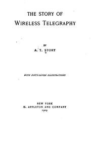 Cover of: A story of wireless telegraphy by Alfred Thomas Story