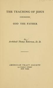 Cover of: The teaching of Jesus concerning God the Father