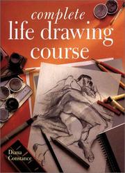 Cover of: Complete Life Drawing Course by Diana Constance