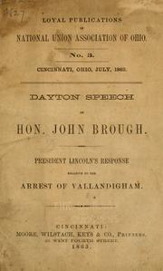 Cover of: Dayton speech of Hon. John Brough: President Lincoln's response relative to the arrest of Vallandigham.