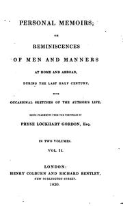 Cover of: Personal memoirs: or, Reminiscences of men and manners at home and abroad, during the last half century. With occasional sketches of the author's life; being fragments from the portfolio of Pryse Lockhart Gordon ...