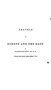 Cover of: Travels in Europe and the East by Valentine Mott
