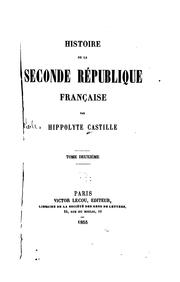 Cover of: Histoire de la seconde République Française by Hippolyte Castille