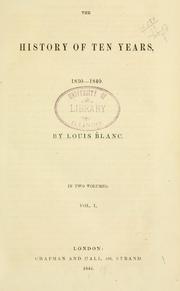 Cover of: The history of ten years, 1830-1840 by Louis Blanc