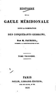 Cover of: Histoire de la Gaule méridionale sous la domination des conquérants Germains