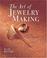 Cover of: The Art of Jewelry Making