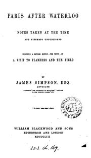 Cover of: Paris after Waterloo: notes taken at the time and hitherto unpublished, including a revised edition--the tenth--of A visit to Flanders and the field