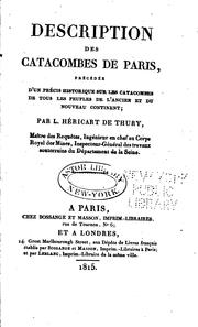 Cover of: Description des catacombes de Paris: précédée d'un précis historique sur les catacombes de tous les peuples de l'ancien et du nouveau continent