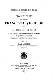 Cover of: Commentario del coronel Francisco Verdugo de la guerra de Frisa, en XIIII años que fue governador y capitan general de aquel estado y exercito por el rey D. Phelippe II, nuestro senor.