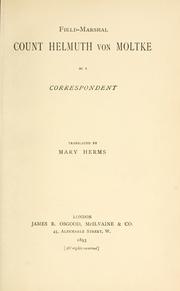 Cover of: Field-Marshal Count Helmuth von Moltke as a correspondent. by Helmuth Karl Bernhard Graf von Moltke