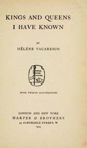 Cover of: Kings and queens I have known: by Hélène Vacaresco.