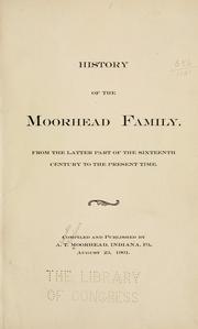 Cover of: History of the Moorhead family, from the latter part of the sixteenth century to the present time. by Alexander Thompson Moorhead