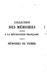 Cover of: Mémoires de Weber, concernant Marie-Antoinette, archiduchesse d'Autriche et reine de France et de Navarre