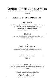 Cover of: German life and manners as seen in Saxony at the present day: with an account of village life--town life--fashionable life--married life--school and university life, &c., of Germany at the present time