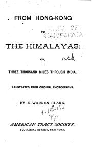 Cover of: From Hong-Kong to the Himalayas:  or, Three thousand miles through India.
