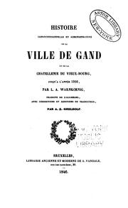 Cover of: Histoire constitutionnelle et administrative de la ville de Gand et de la chatellenie du Vieux-Bourg: jusqu'à l'année 1305