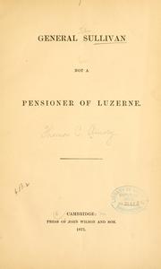 Cover of: General Sullivan not a pensioner of Luzerne.