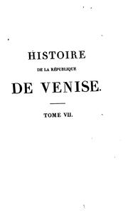 Histoire de la république de Venise by Pierre Daru