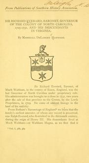 Cover of: Sir Richard Everard, Baronet, governor of the colony of North Carolina, 1725-1731, and his descendants in Virginia. by Marshall De Lancey Haywood