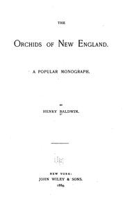 Cover of: The orchids of New England.: A popular monograph.