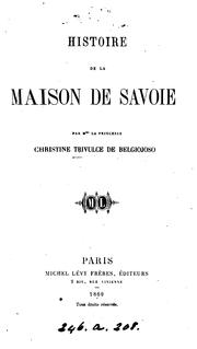 Cover of: Histoire de la maison de Savoie by Cristina Belgioioso