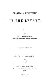Travels & discoveries in the Levant by Sir Charles Thomas Newton