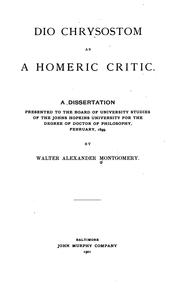 Dio Chrysostom as a Homeric critic .. by Montgomery, Walter Alexander