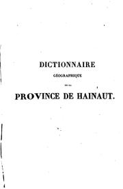 Cover of: Dictionnaire géographique de la province de Hainaut by Ph[ilippe Marie Guillaume] van der Maelen