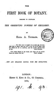 Cover of: The first book of botany: designed to cultivate the observing powers of children