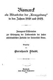 Cover of: Bismarck als mitarbeiter der "Kreuzzeitung" in den jahren 1848 und 1849 ...